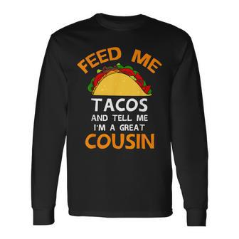 Feed Tacos And Tell Me Cousins Cool Christmas Long Sleeve T-Shirt - Monsterry