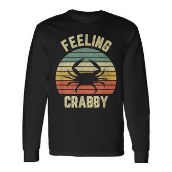 Feeling Crabby Crab Lover Grumpy Grouchy Long Sleeve T-Shirt - Monsterry AU