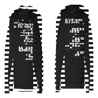 Felt Cute Might Flare Up Later Disability Awareness Spoon Long Sleeve T-Shirt - Thegiftio