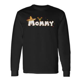 Fiesta Mexican Party Cinco De Mayo Mommy Long Sleeve T-Shirt - Monsterry