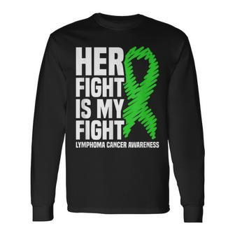 Her Fight My Fight Green Ribbon Lymphoma Cancer Awareness Long Sleeve T-Shirt - Monsterry DE