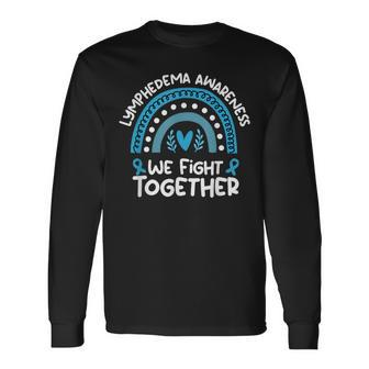 We Fight Together Lymphedema Awareness Lymphedema Long Sleeve T-Shirt - Thegiftio UK