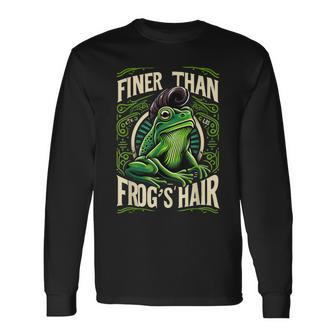 Finer Than Frog's Hair Long Sleeve T-Shirt - Seseable