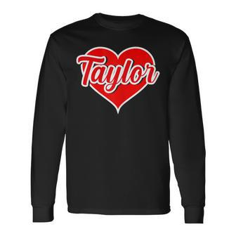First Name Taylor I Love Taylor Long Sleeve T-Shirt - Seseable