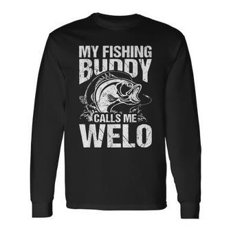 My Fishing Buddy Calls Me Welo Father's Day Fisherman Long Sleeve T-Shirt - Seseable