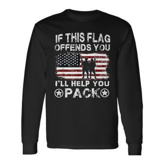 If This Flag Offends You I'll Help You Pack Veteran Long Sleeve T-Shirt - Monsterry UK