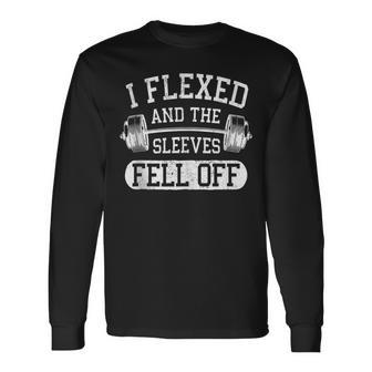 I Flexed And The Sleeves Fell Off Workout Gym Dumbbell Long Sleeve T-Shirt - Monsterry UK