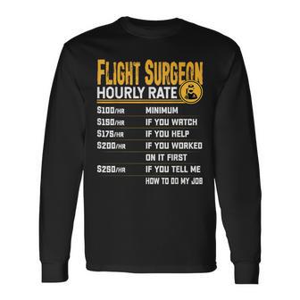 Flight Surgeon Hourly Rate Flight Doctor Physician Long Sleeve T-Shirt - Monsterry DE