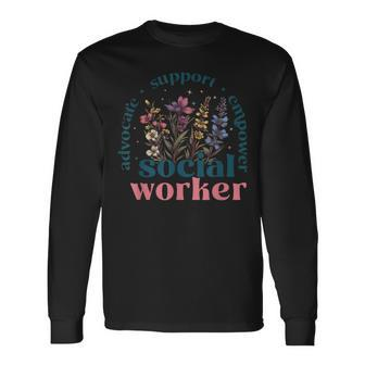 Floral Social Worker Wildflowers Advocate Support Empower Long Sleeve T-Shirt | Mazezy