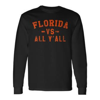 Florida Vs All Yall Represent Fl State Y'all Gator Long Sleeve T-Shirt - Seseable