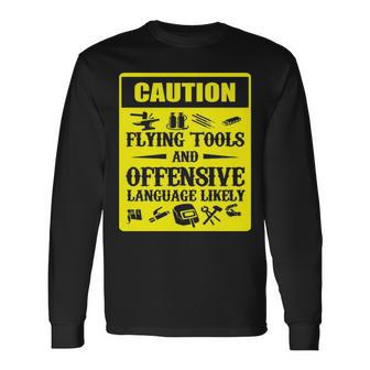Flying Tools & Offensive Language Welder Long Sleeve T-Shirt | Mazezy