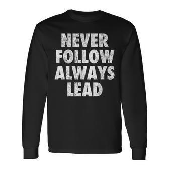 Never Follow Always Lead Long Sleeve T-Shirt - Monsterry UK