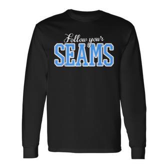 Follow Your Seams Sewer And Quilting Pattern For Sewers Long Sleeve T-Shirt - Monsterry