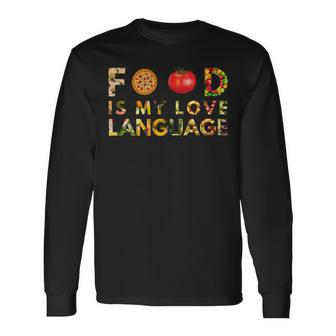 Food Is My Love Language Long Sleeve T-Shirt - Monsterry DE