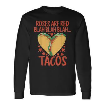 Food Lover Roses Are Red Blah Tacos Valentine's Day Long Sleeve T-Shirt - Seseable