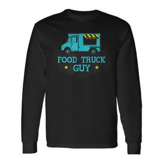 Food Truck Guy Long Sleeve T-Shirt - Monsterry