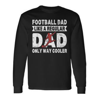 Football Dad Fathers Day Football Dad Long Sleeve T-Shirt - Monsterry