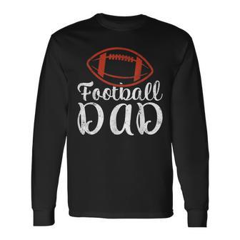 Football Sports Lover Football Dad Father's Day Long Sleeve T-Shirt - Monsterry