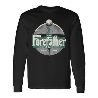 The Forefather Swing And Swear Father's Day Golf Long Sleeve T-Shirt - Thegiftio UK