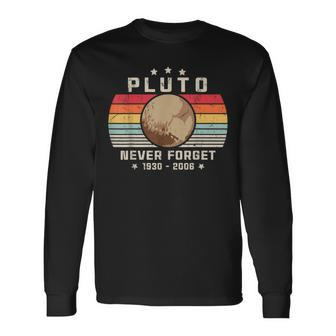 Never Forget Pluto Retro Space Science Novelty Humor Long Sleeve T-Shirt - Thegiftio UK