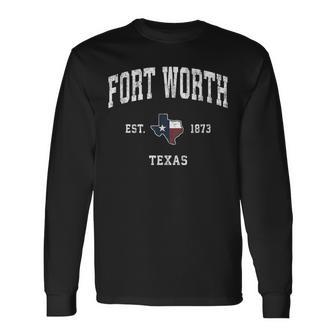 Fort Worth Texas Tx Vintage State Flag Sports Long Sleeve T-Shirt - Monsterry UK