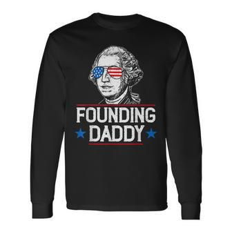 Founding Daddy George-Washington 4Th Of July Long Sleeve T-Shirt - Monsterry AU