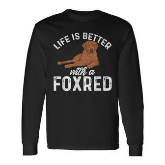 Fox Red Labrador Retriever Life Is Better With A Foxred Lab Long Sleeve T-Shirt | Mazezy