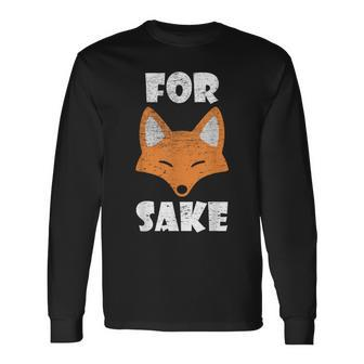 For Fox Sake Pun Long Sleeve T-Shirt - Seseable