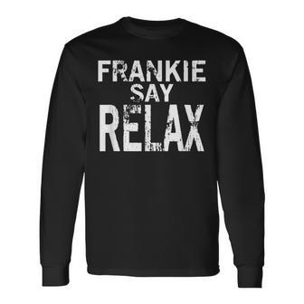 Frankie Say Relax Men Long Sleeve T-Shirt - Monsterry CA