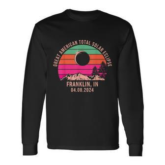 Franklin In Indiana Total Solar Eclipse 2024 Long Sleeve T-Shirt | Mazezy