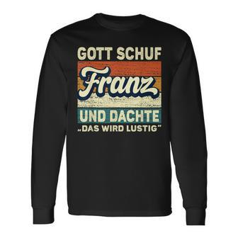 Franz Name Saying Gott Schuf Franz Langarmshirts - Seseable