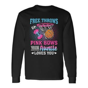 Free Throws Or Pink Bows Your Auntie Loves You Gender Reveal Long Sleeve T-Shirt - Seseable