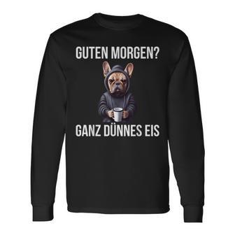 French Bulldog Guten Morgen Ganz Thin Ice Cream Langarmshirts - Seseable