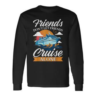 Friends Don't Cruise Alone Cruising Ship Matching Cute Long Sleeve T-Shirt - Seseable