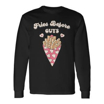 Fries Before Guys Nage Girls Dating Valentine's Day Long Sleeve T-Shirt - Monsterry UK
