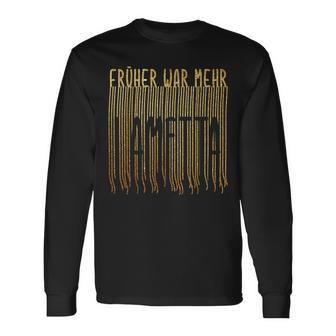 Früher War Mehr Tinsel Christmas Xmas Slogan Langarmshirts - Seseable