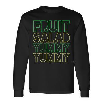 Fruit Salad Yummy Neon T Long Sleeve T-Shirt - Monsterry