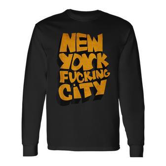 Fucking New York City Tourist Graffiti For Visitors Long Sleeve T-Shirt - Monsterry CA