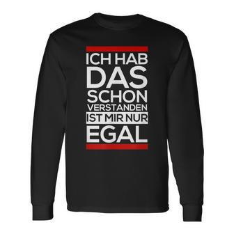 Fun Ich Hab Das Schonerstanden Ist Mir Nur Egal Langarmshirts - Seseable