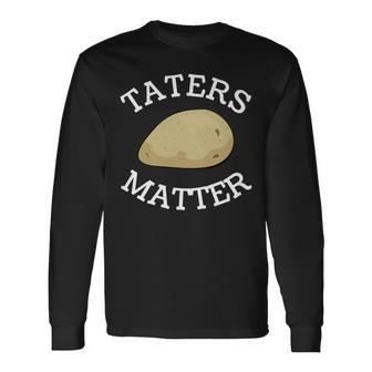Fun Taters Matter National Tater Day Potato Celebration Long Sleeve T-Shirt - Monsterry