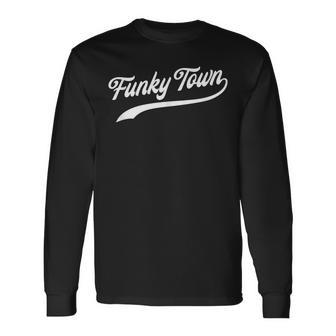 Funky Town Fort Worth Tx Baseball Style Long Sleeve T-Shirt - Monsterry UK