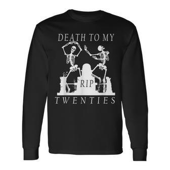 30Th Birthday RIP Death To My Twenties Skeletons Long Sleeve T-Shirt - Monsterry CA