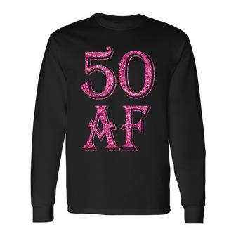 50Th Birthday 50 Af Pink 50 Years Old Long Sleeve T-Shirt - Monsterry DE