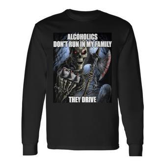 Alcoholics Don't Run In My Family They Drive Cool Long Sleeve T-Shirt - Monsterry AU