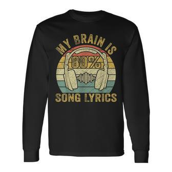 & Cool Music Lover Life My Brain Is 80 Song Lyrics Long Sleeve T-Shirt - Monsterry