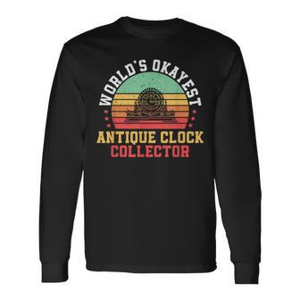 Antique Clock Collector Quote Horologist Vintage Clock Long Sleeve T-Shirt - Monsterry AU