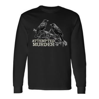 Attempted Murder Crow Long Sleeve T-Shirt - Seseable