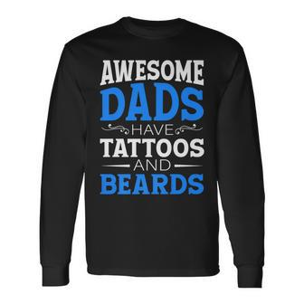 Awesome Dads Have Tattoos And Beards Father's Day Long Sleeve T-Shirt - Thegiftio UK