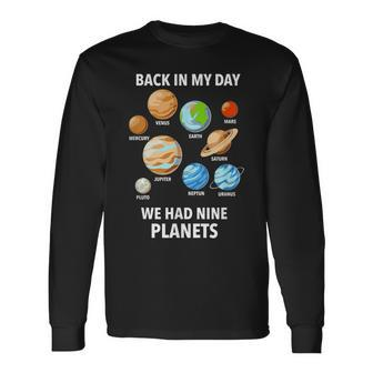 Back In My Day We Had Nine Planets Pluto Never Forget Long Sleeve T-Shirt - Seseable