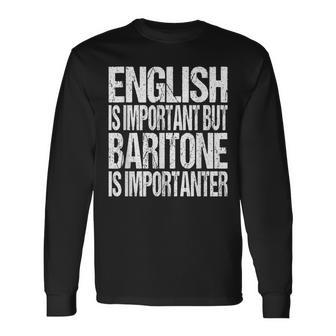 Baritone Quote Choir Orchestra Music Lover Long Sleeve T-Shirt - Monsterry CA
